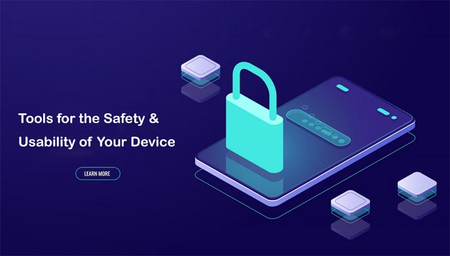 Tools for the Safety and Usability of Your Device