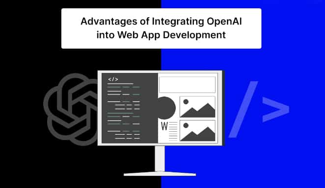 Advantages of Integrating OpenAI into Web App Development