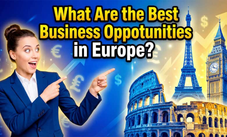 Best Business Opportunities in Europe
